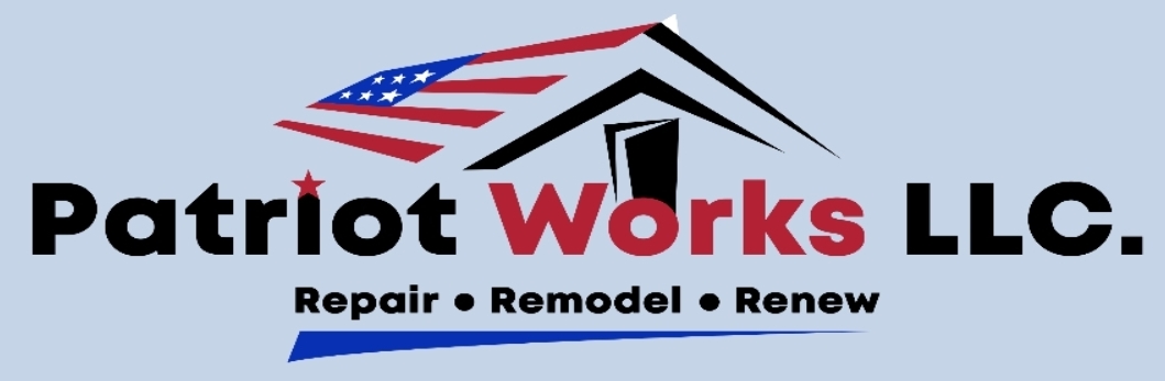 Patriot Works LLC — Repair, Remodel, Renew
